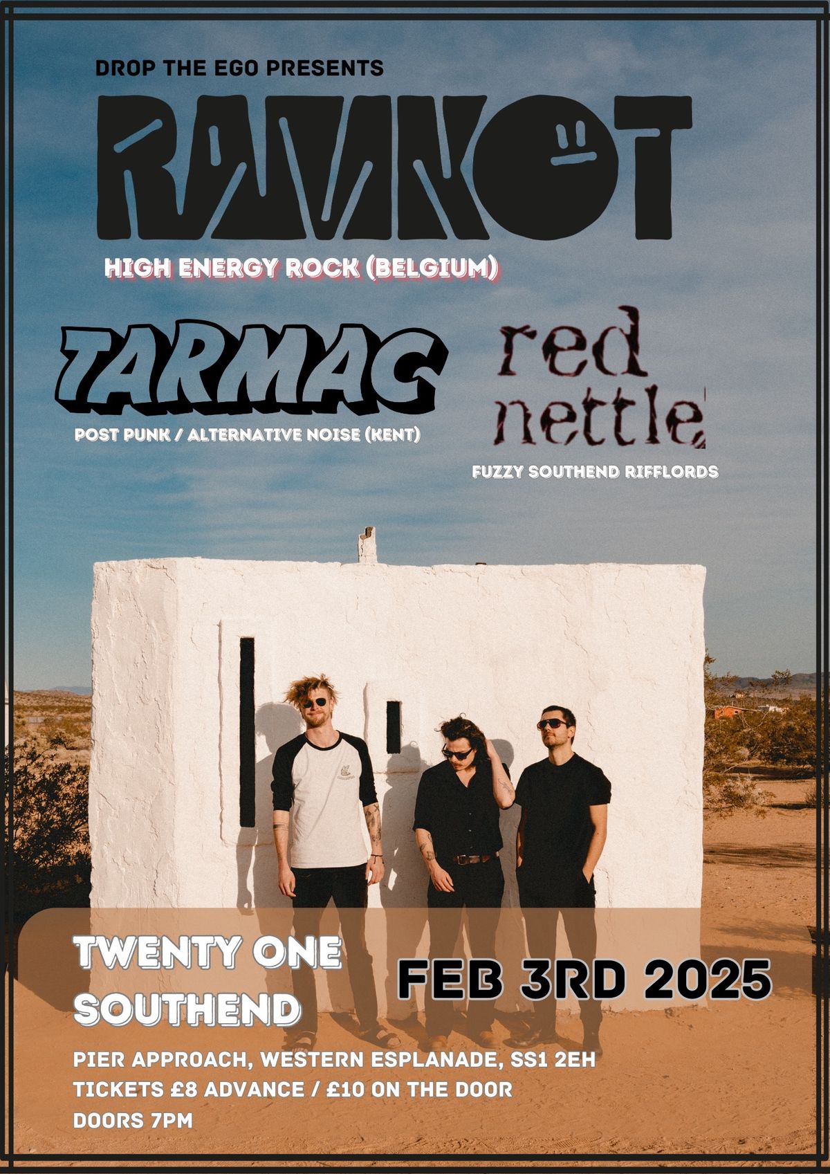 Drop the Ego Presents: RAMKOT \/ TARMAC \/ RED NETTLE