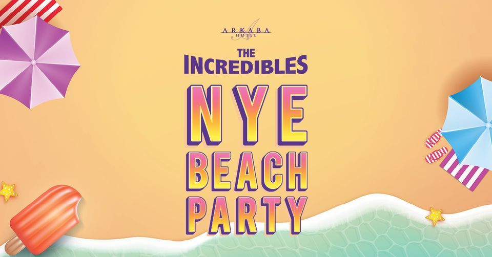 The Incredibles NYE Beach Party!