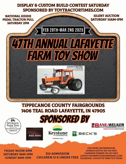 47th Annual Lafayette Farm Toy Show - Lafayette, Indiana