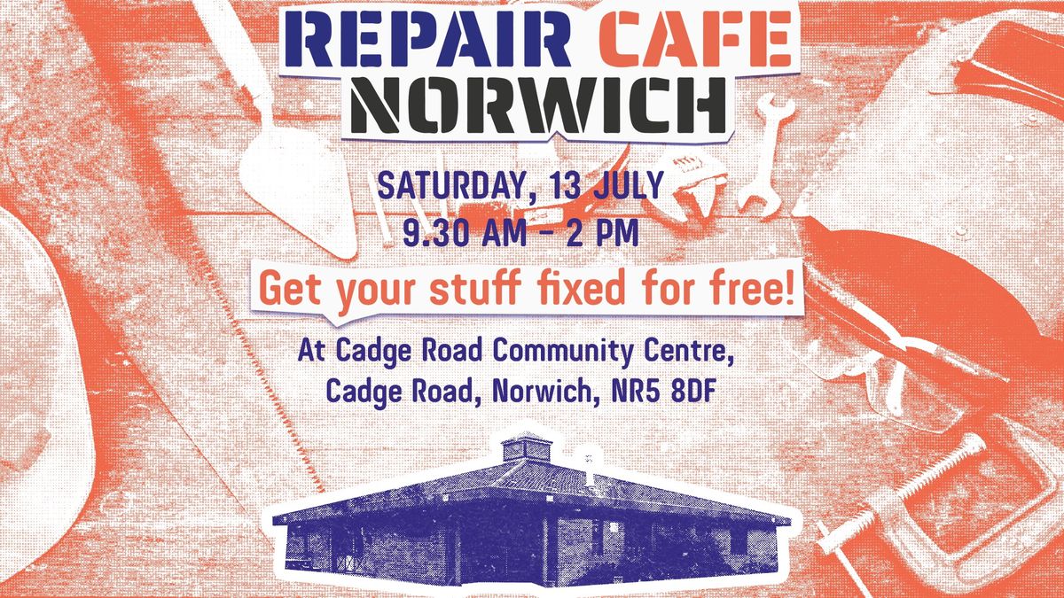 Repair Caf\u00e9 Norwich @ Cadge Road Community Centre