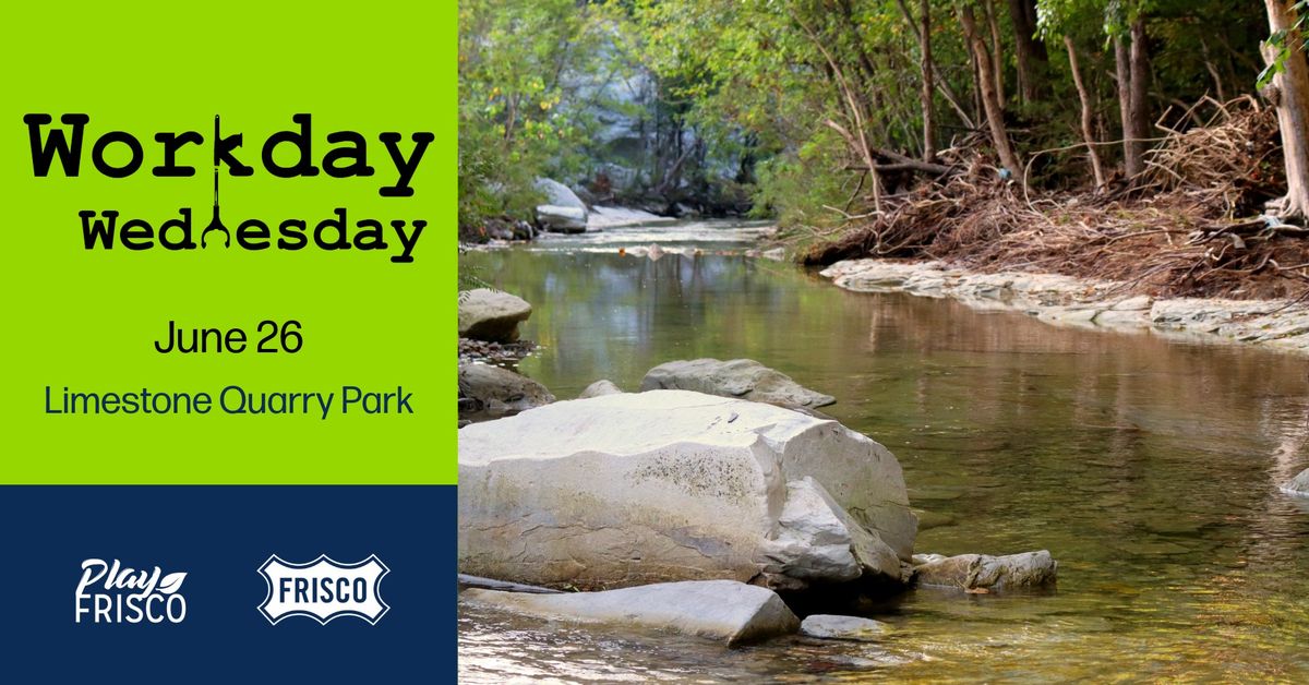 Workday Wednesday: Limestone Quarry  Park