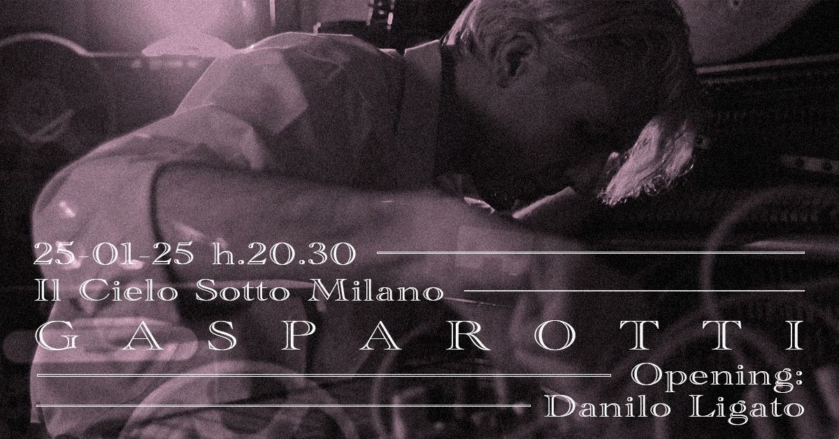 GASPAROTTI Live (opening Danilo Ligato)