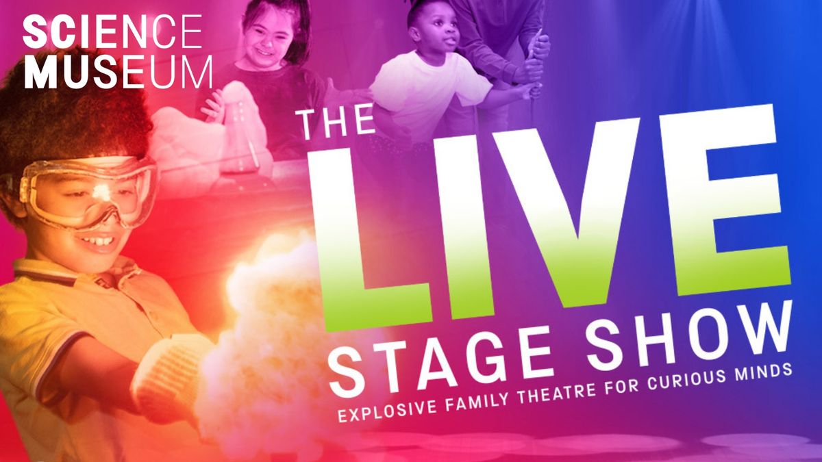 Science Museum: The Live Stage Show