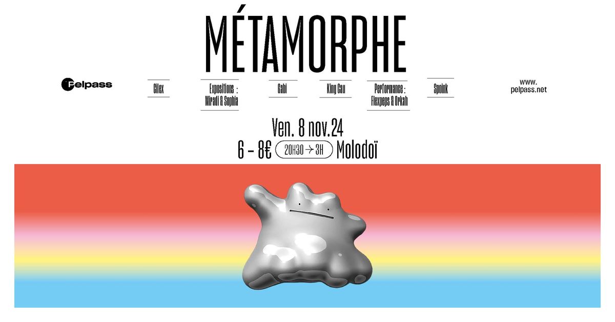 M\u00e9tamorphe \/\/ Ven. 08.11 - Molodo\u00ef