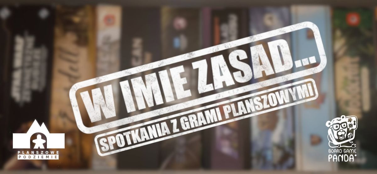 "W Imi\u0119 zasad..." vol. 3 - spotkania z nauk\u0105 zasad gier planszowych