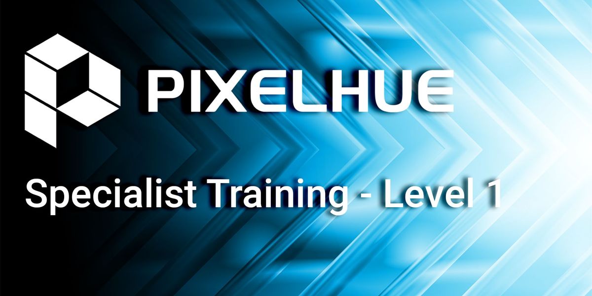 PIXELHUE Specialist Training \u2013 Level 1