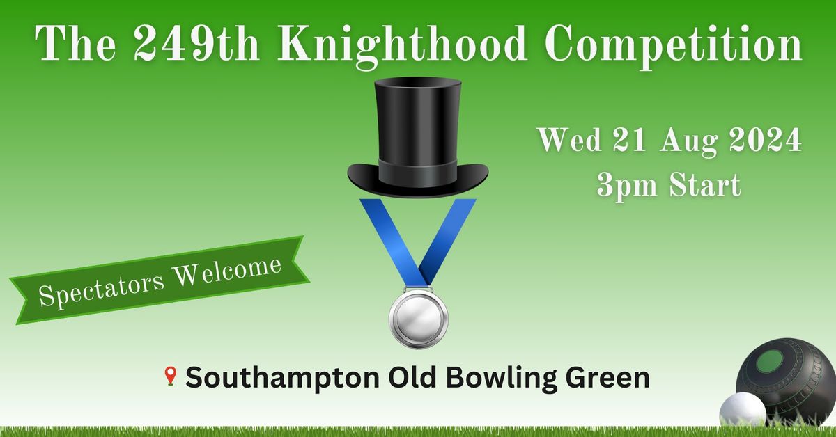 The 249th Annual Knighthood Competition