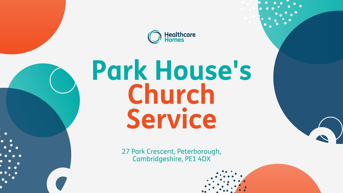 Park House's Church Service - Everyone welcome! \ud83d\udc99