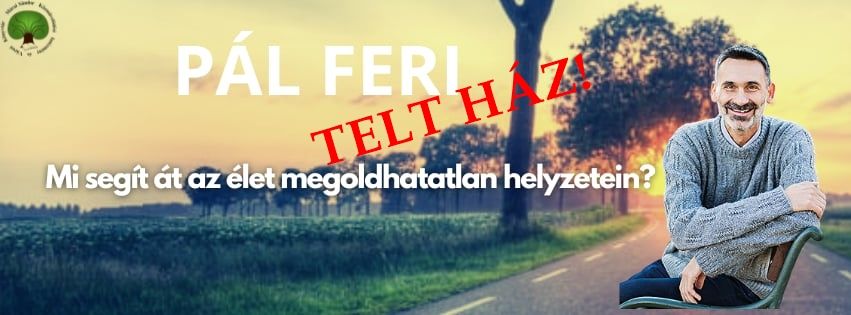 TELT H\u00c1Z!  _ P\u00c1L FERI - Mi seg\u00edt \u00e1t az \u00e9let megoldhatatlan helyzetein?