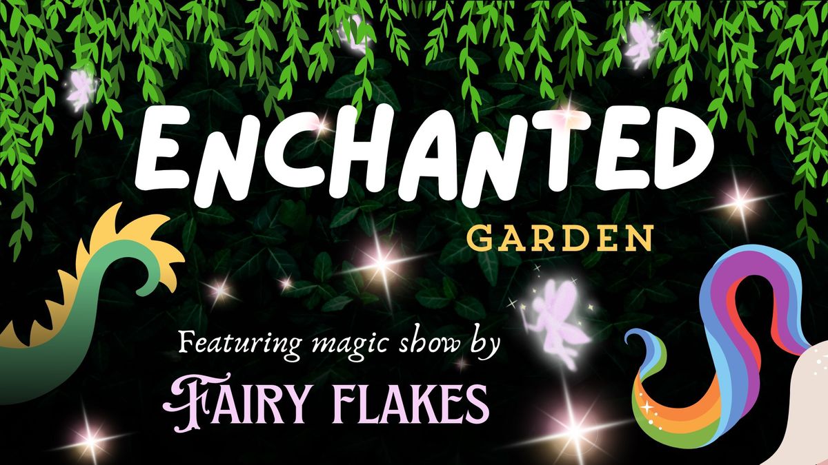 Enchanted Garden! 