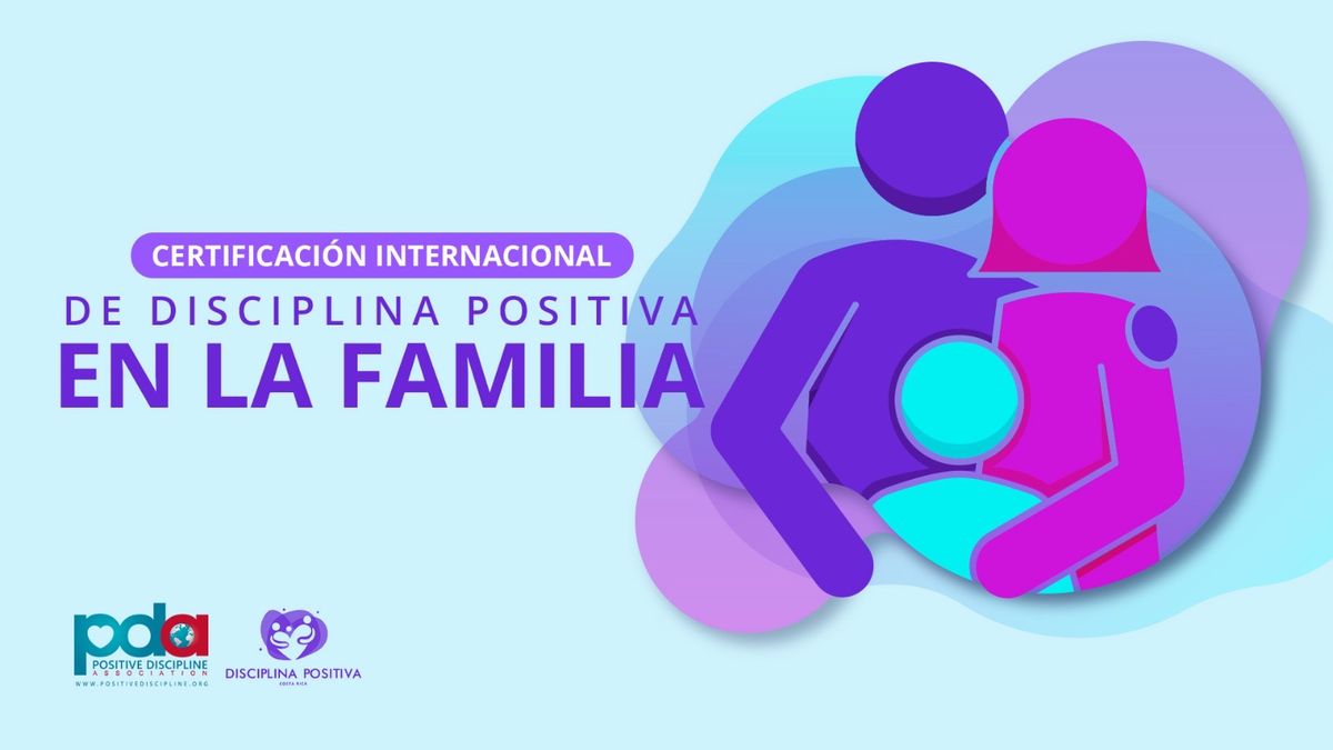 Certificaci\u00f3n Disciplina Positiva en la Familia