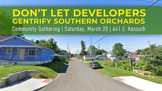 Don't Let Developers Gentrify Southern Orchards!