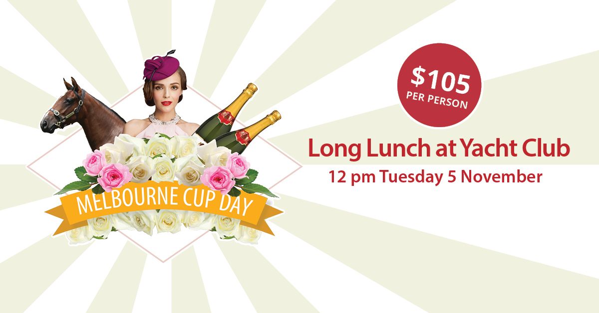 Melbourne Cup Long Lunch at Yacht Club