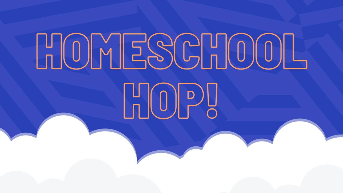 Homeschool Hop! 