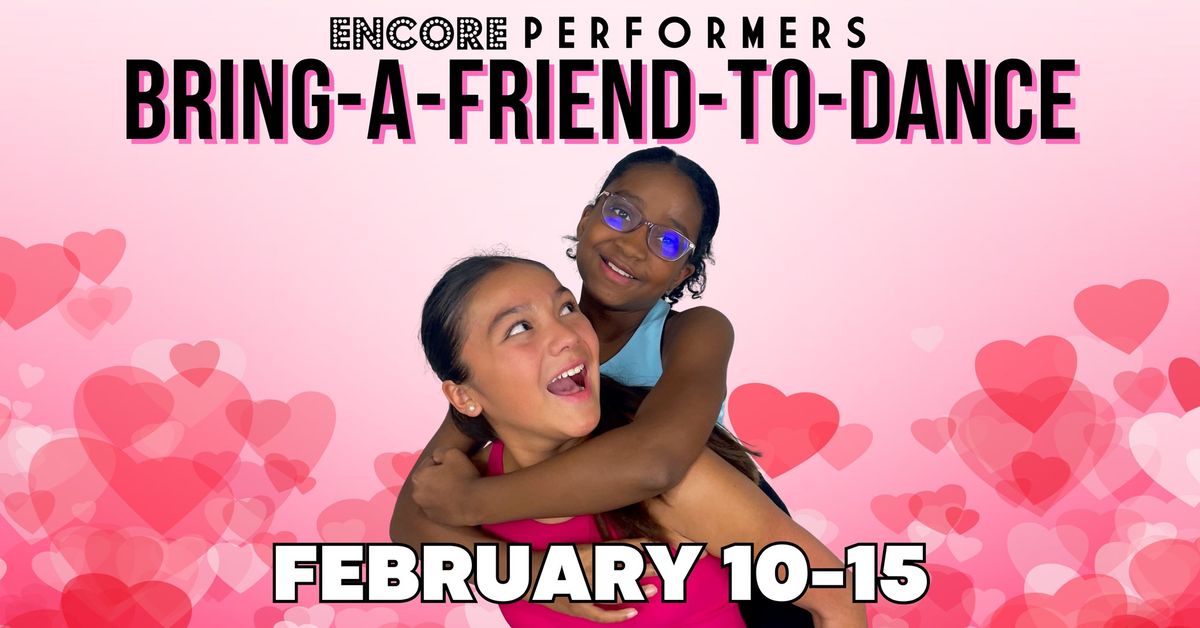 Encore Performers: Bring A Friend To Dance Week! - Valentine\u2019s Edition\ud83d\udc97