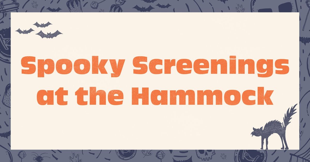 \ud83c\udf83 Spooky Screenings at The Hammock \ud83c\udf83