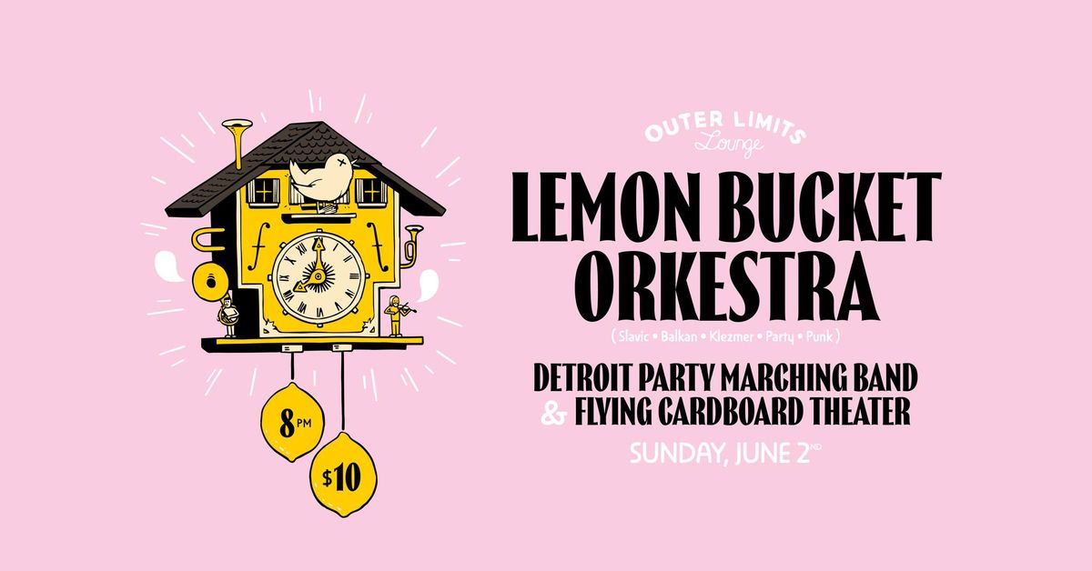 Lemon Bucket Orkestra w\/ Detroit Party Marching Band at Outer Limits Lounge