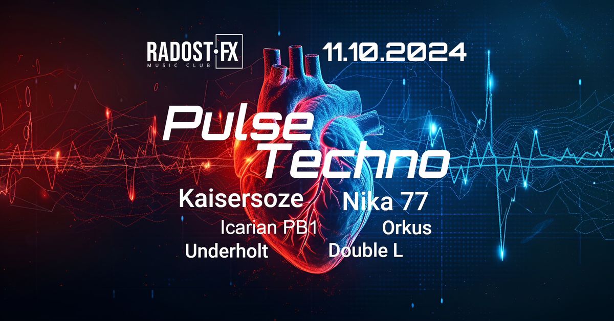 Pulse Techno w\/ Kaisersoze, Nika 77, Icarian PB1, Orkus, Underholt, Double L