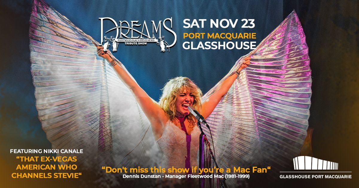 (75% SOLD) PORT MACQUARIE | DREAMS Fleetwood Mac & Stevie Nicks Show at The Glasshouse