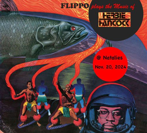 FLIPPO plays the music of Herbie Hancock and Headhunters @Natalie's 11\/20\/2024