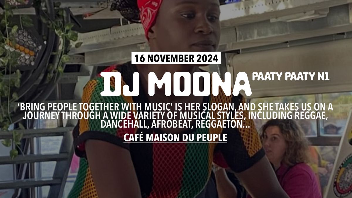 DJ MOONA at Caf\u00e9 Maison du Peuple