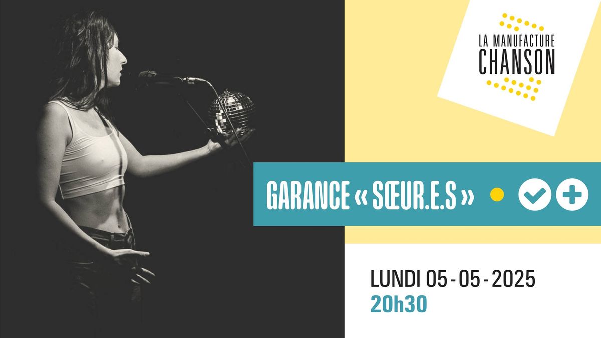 GARANCE "S\u0152UR.E.S" \u00b7 La Manufacture Chanson