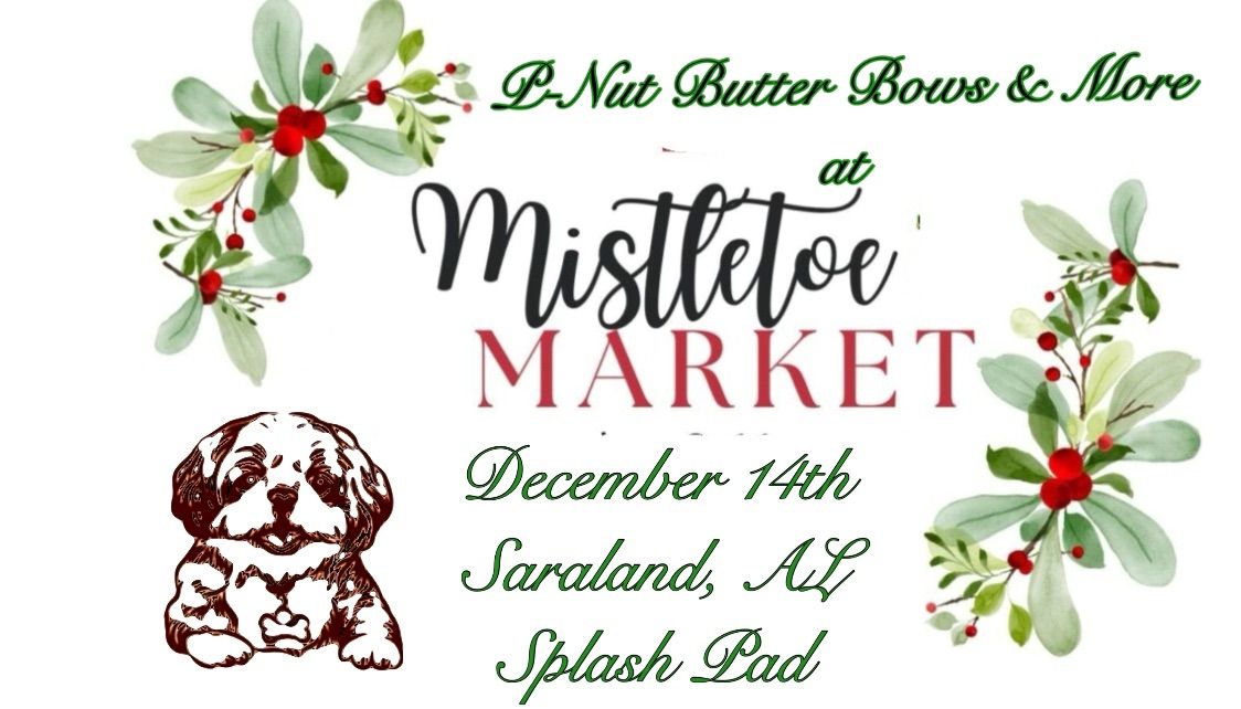 Mistletoe Market Featuring P-Nut Butter Bows 