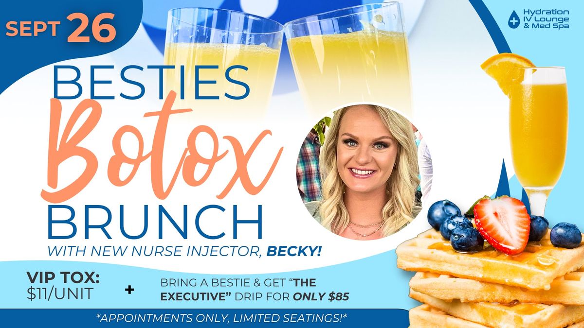 JOIN US! Besties, Botox and Brunch w\/ Nurse Injector Becky\ud83d\udc89y