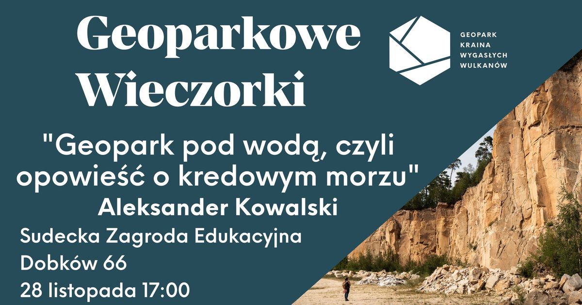 Geopark pod wod\u0105, czyli opowie\u015b\u0107 o kredowym morzu : Geoparkowe Wieczorki