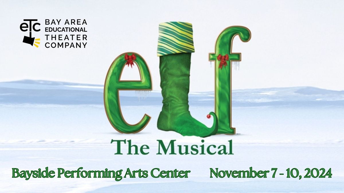 Bay Area eTc presents: Elf The Musical