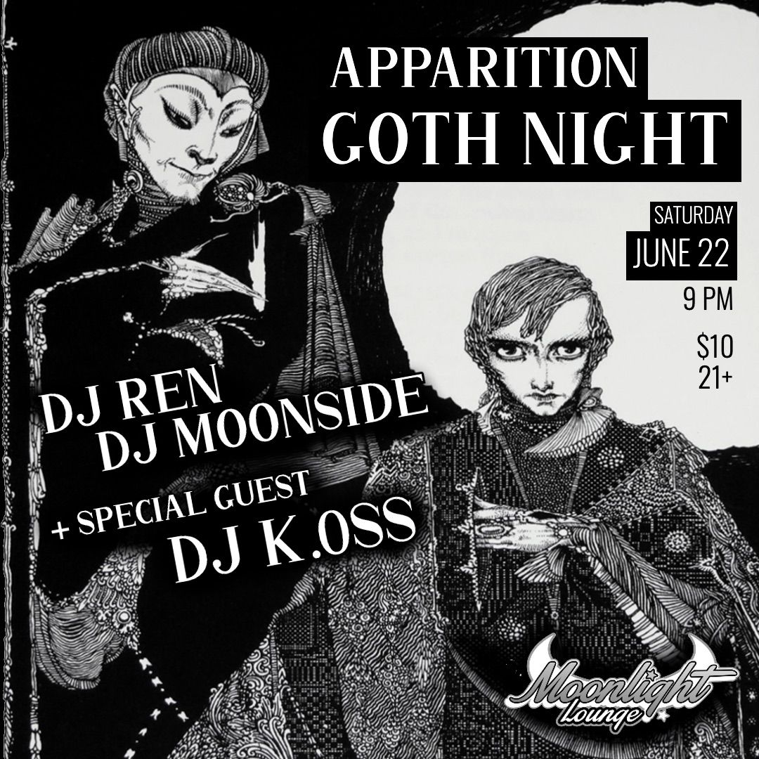 Apparition Goth Night at Moonlight w\/ DJ Ren + DJ Moonside + Special Guest DJ K.0ss