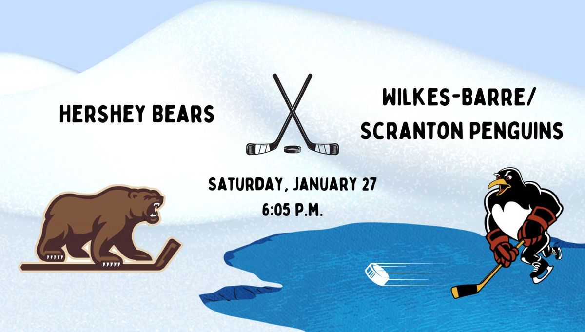 Hershey Bears at Wilkes-Barre Scranton Penguins at Mohegan Sun Arena at Casey Plaza