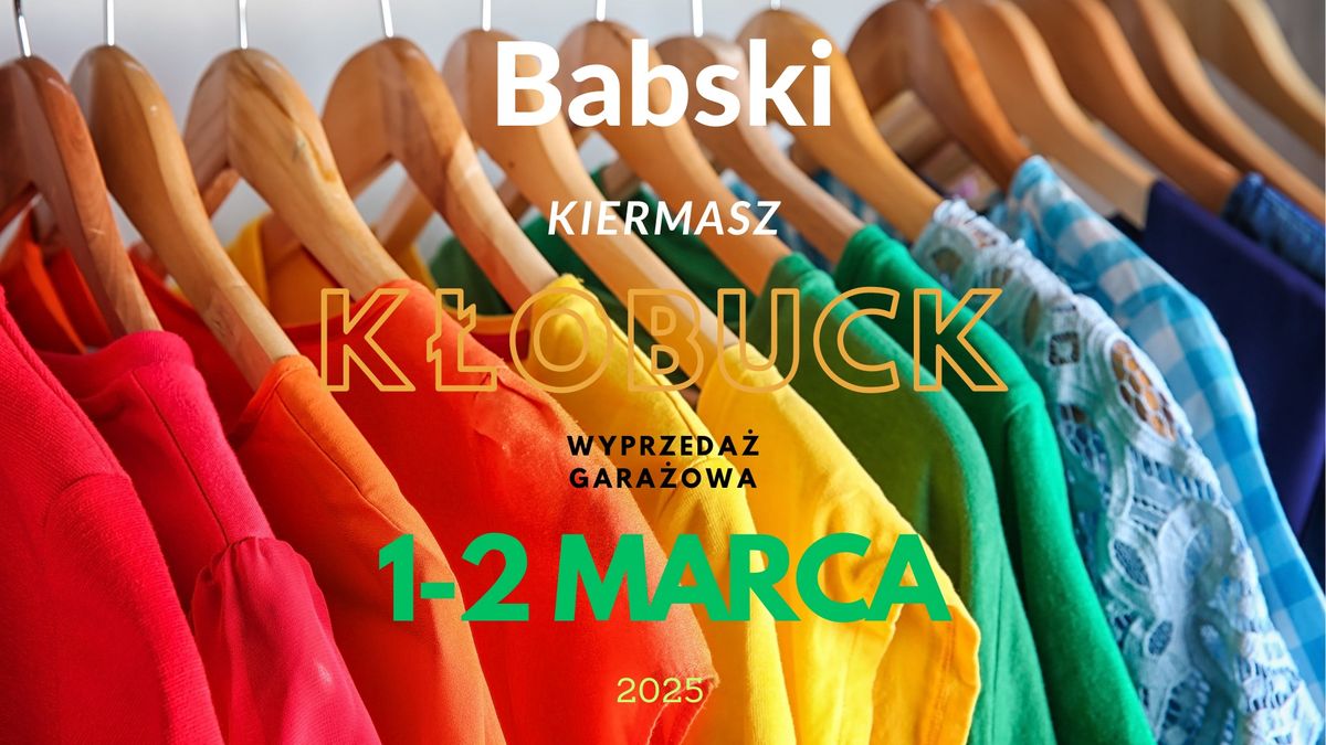 BABSKI KIERMASZ - WYPRZEDAZ GARA\u017bOWA W K\u0141OBUCKU - XI EDYCJA