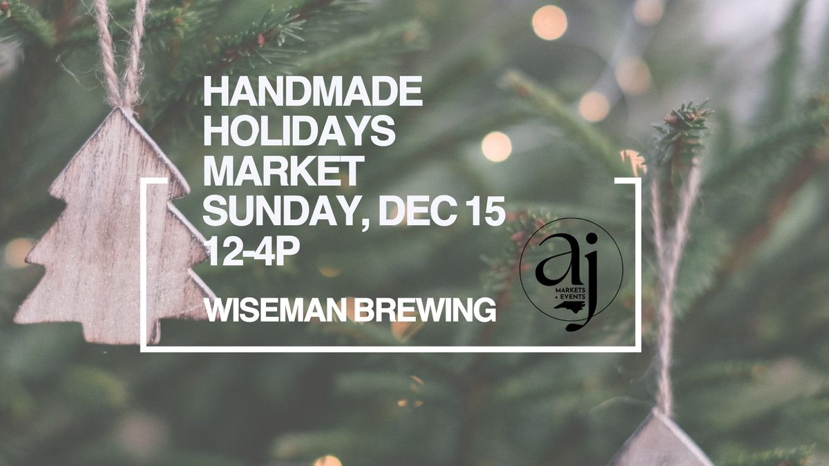 Handmade Holidays Market at Wise Man Brewing