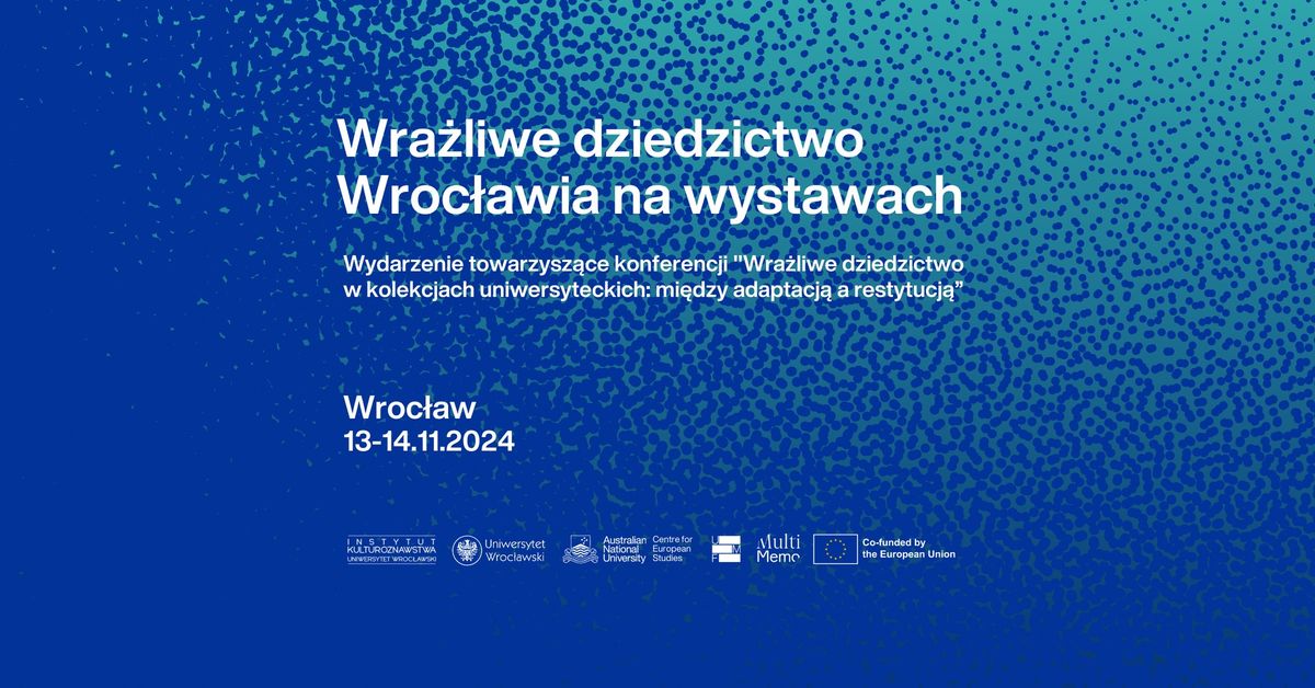 Rozmowa panelowa - Wra\u017cliwe dziedzictwo Wroc\u0142awia na wystawach