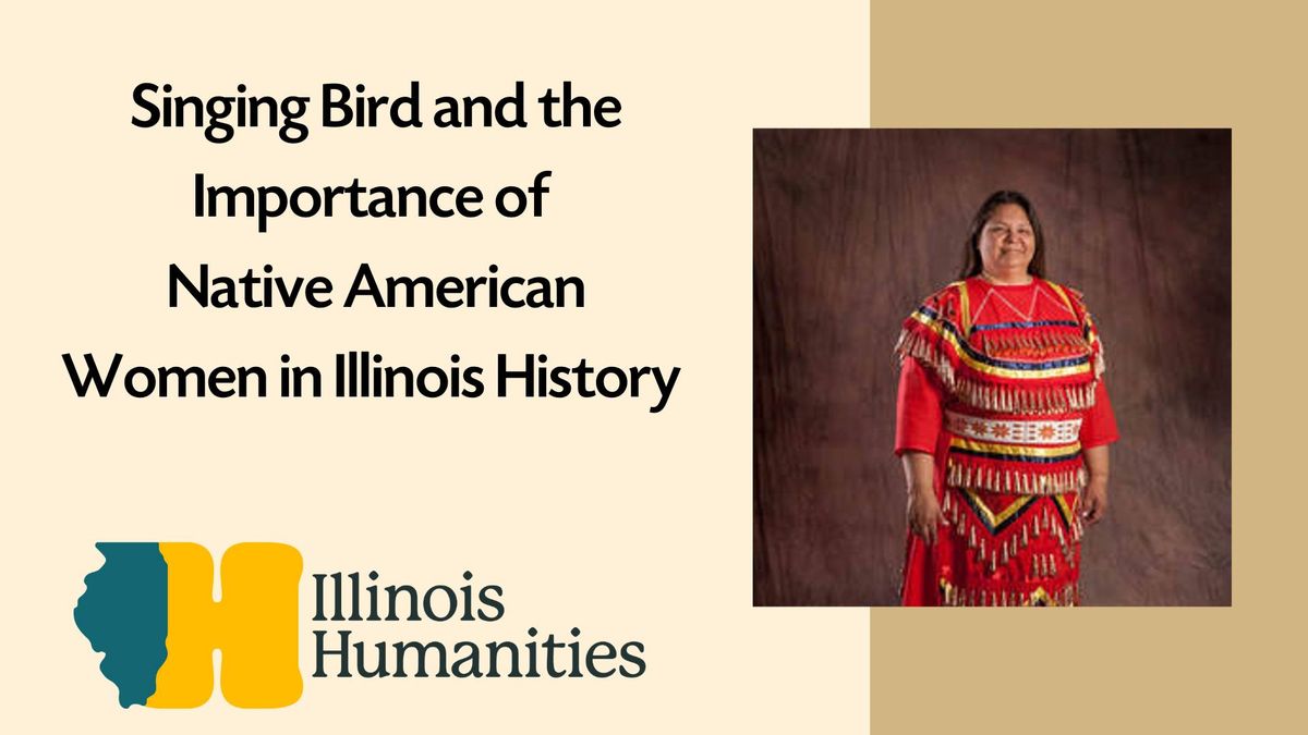 Singing Bird and the Importance of Native American Women in Illinois History