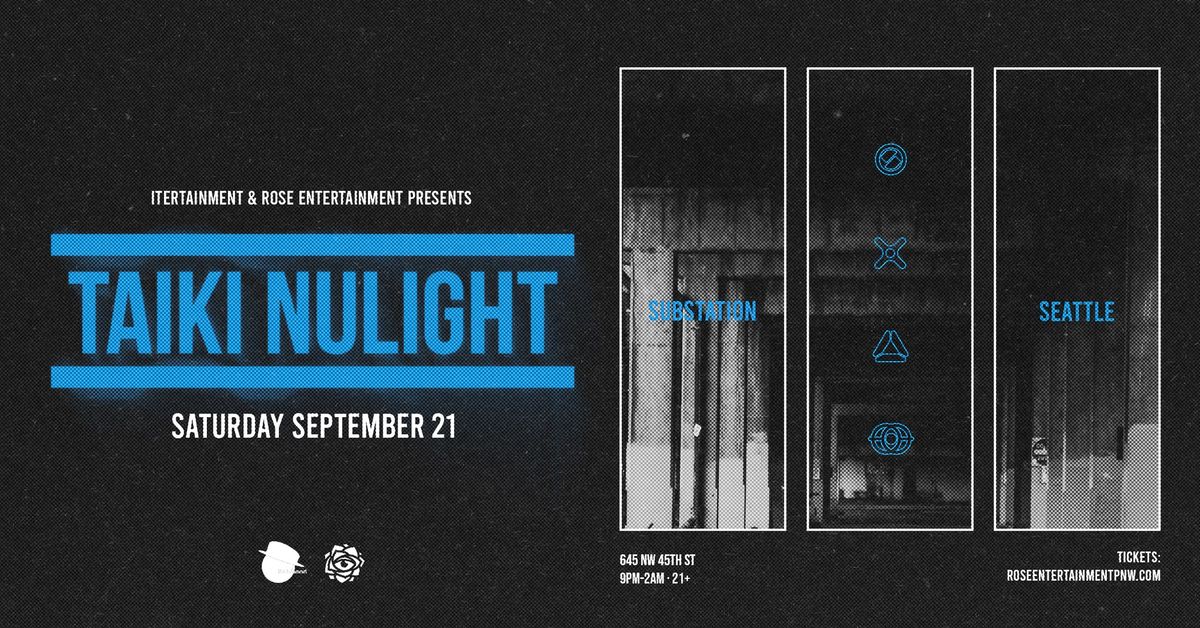 Taiki Nulight at Substation Seattle