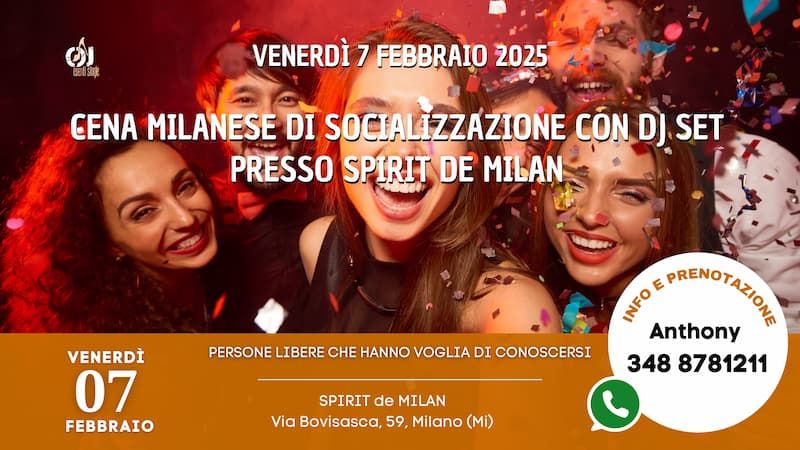 Venerd\u00ec 07 Febbraio 2025 Cena Milanese di Socializzazione con Dj Set presso Spirit de Milan (Mi)