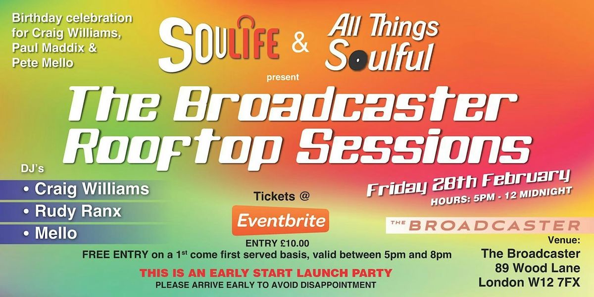 Soulife & All Things Soulful - Rooftop sessions @ The Broadcaster W12