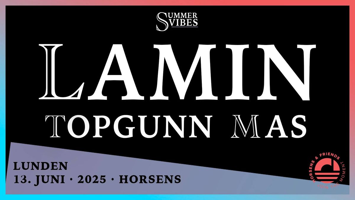 LAMIN \/ TOPGUNN  \/ MAS Sommervibes 2025