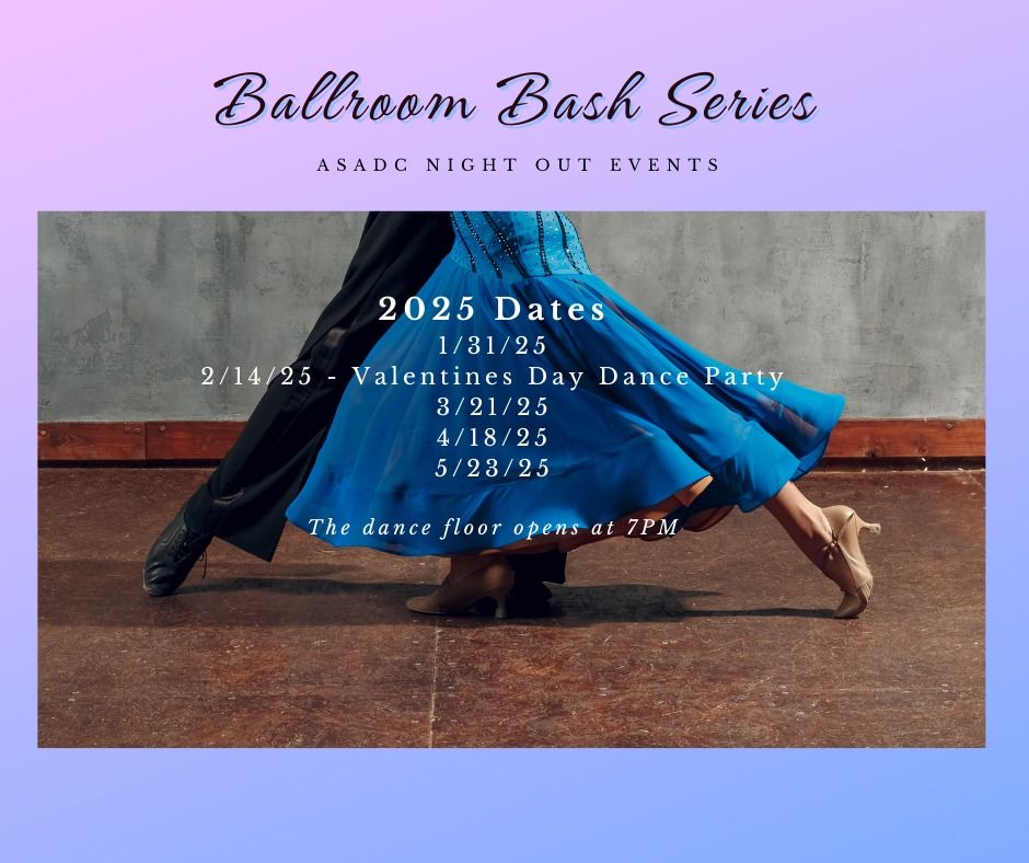 Ballroom Bash Series - ASADC Night Out Events