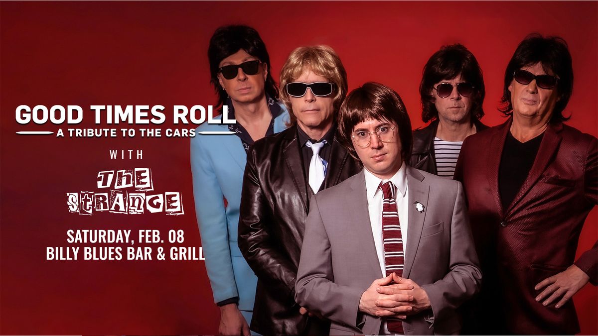 Good Times Roll [The Cars tribute] \u2022 The Strange at Billy Blues Bar & Grill