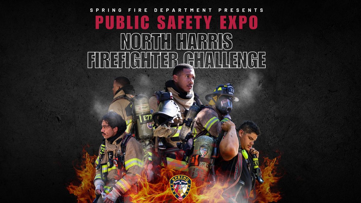 Spring Fire Department Presents: Public Safety Expo & North Harris Firefighter Challenge