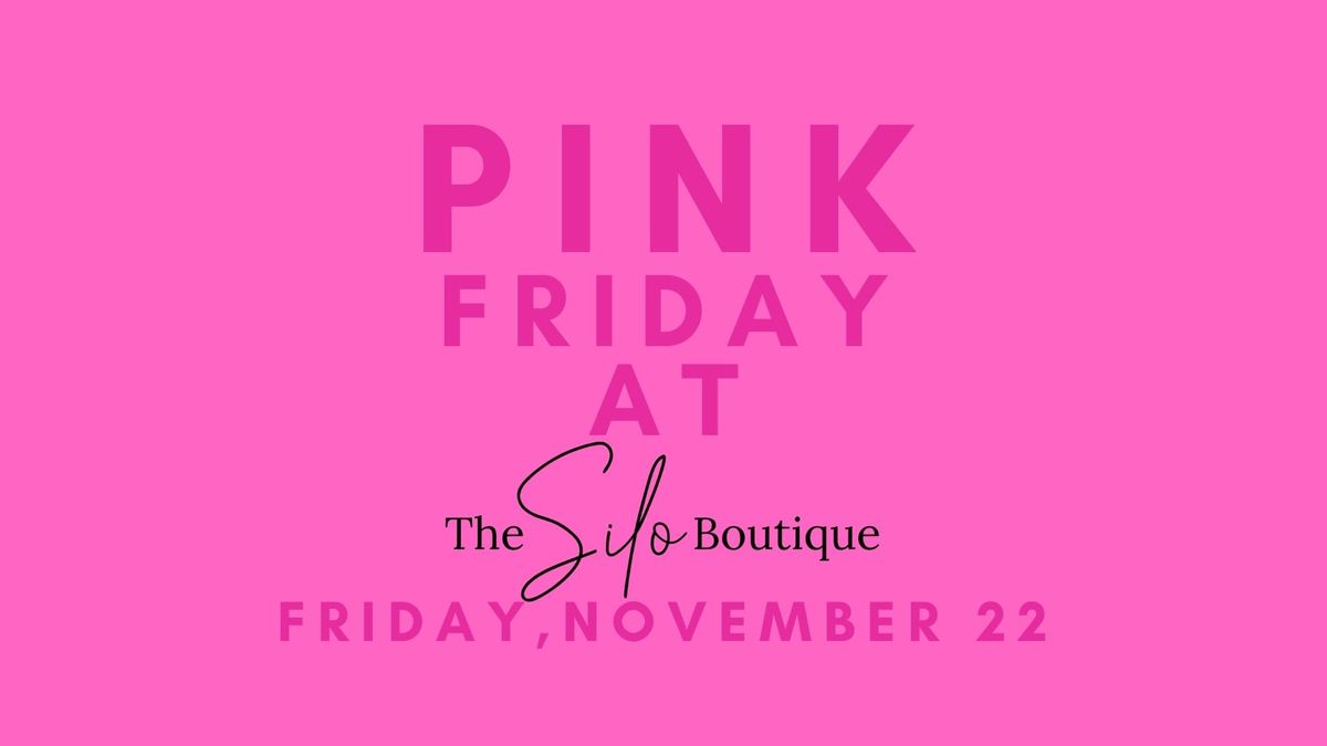 PINK FRIDAY at The Silo Boutique