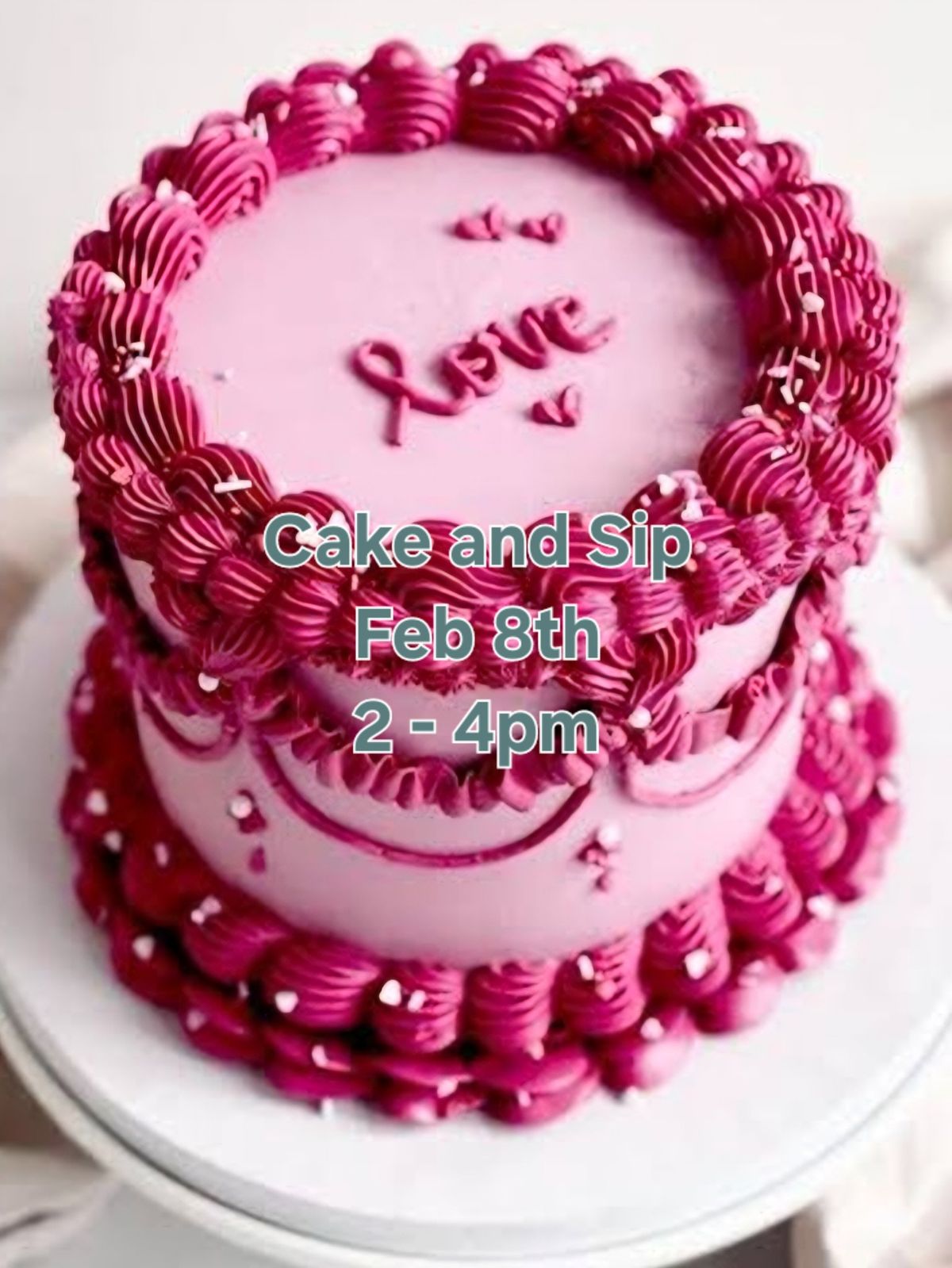 Cake & Sip - Valentine's edition (if you wish)