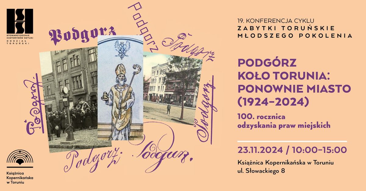 Podg\u00f3rz \u2013 ponownie miasto (1924-2024). 19. konferencja z cyklu Zabytki toru\u0144skie m\u0142odszego pokolenia