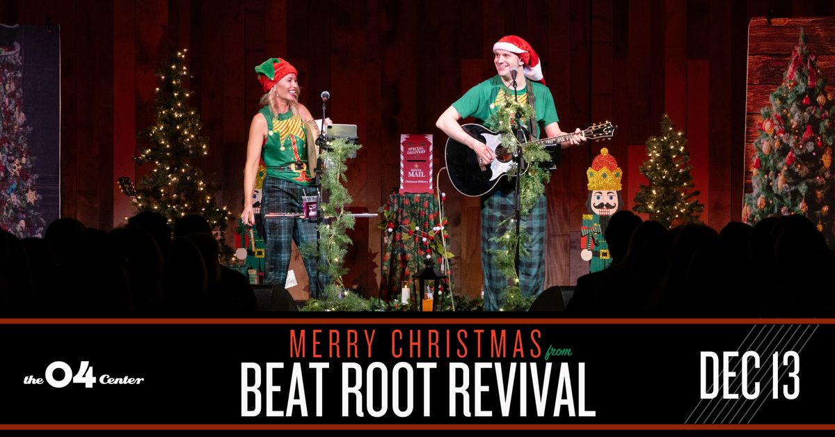 Merry Christmas from Beat Root Revival at The 04 Center | Austin