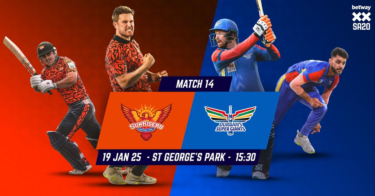 Sunrisers Eastern Cape vs Durban's Super Giants