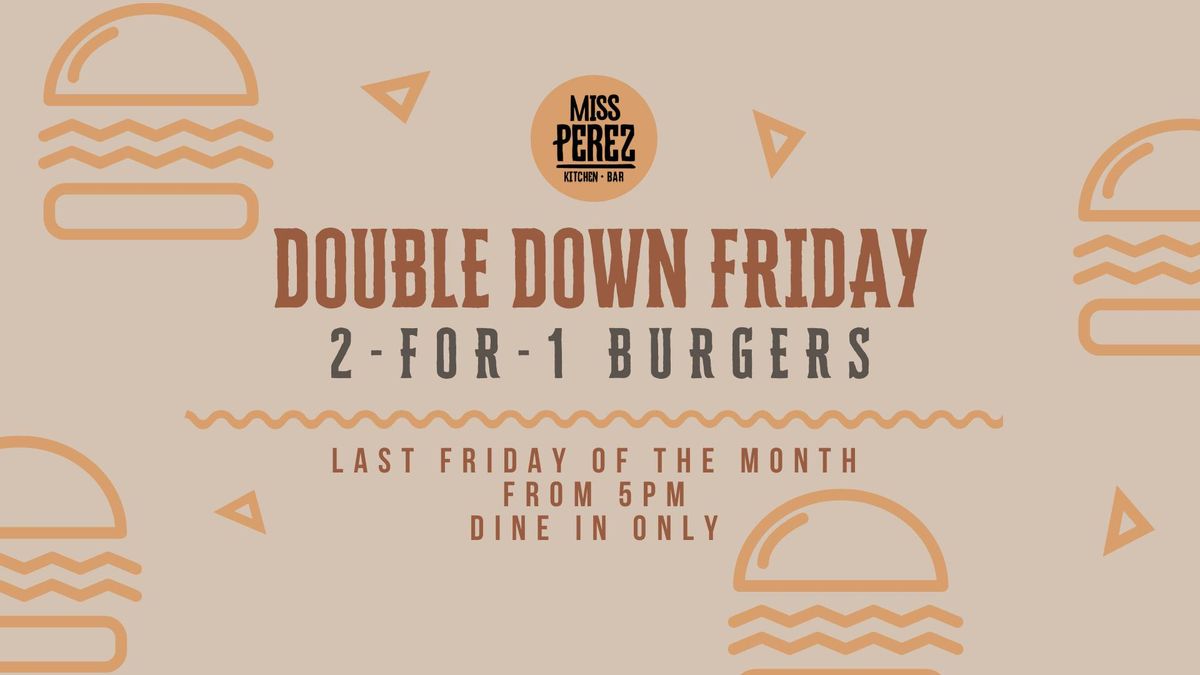 Double Down Friday 2-for-1 Burgers \ud83c\udf54