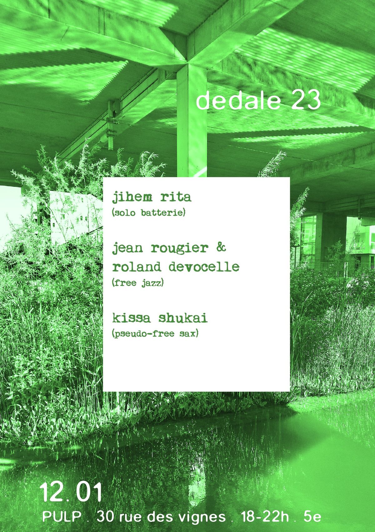 d\u00e9dale #23 : Jihem Rita + J. Rougier & R. Devocelle + Kissa Shukai